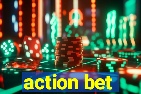 action bet