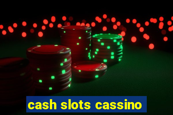 cash slots cassino