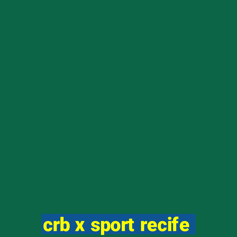 crb x sport recife