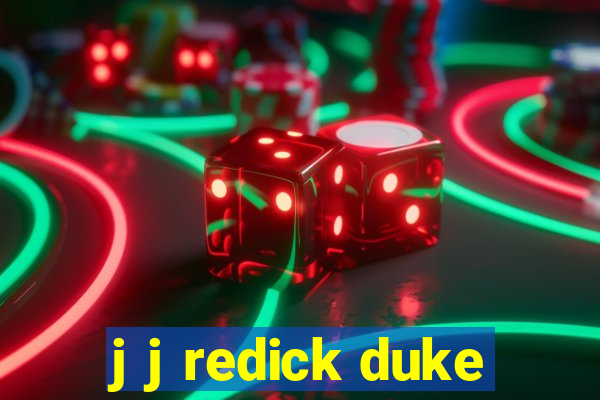 j j redick duke