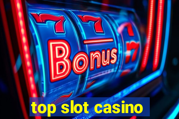 top slot casino