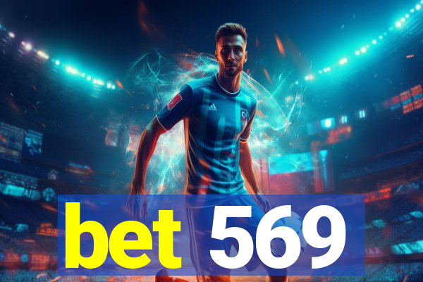 bet 569