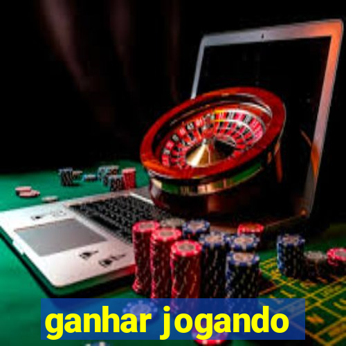 ganhar jogando