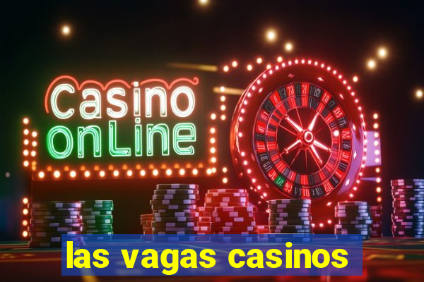 las vagas casinos