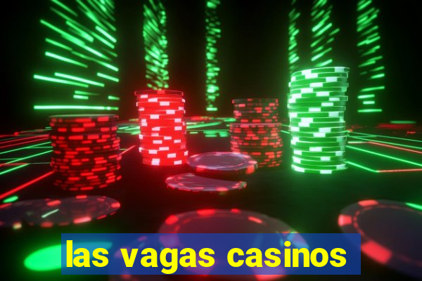 las vagas casinos