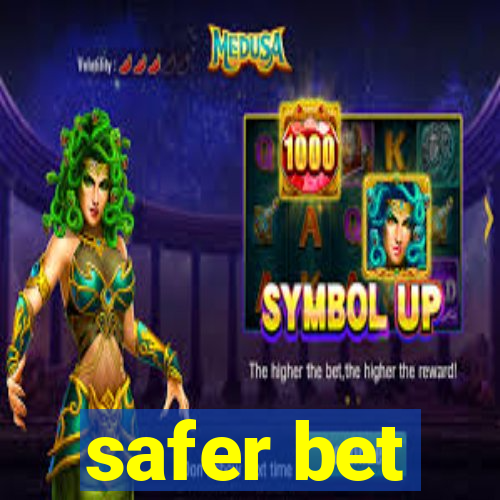 safer bet