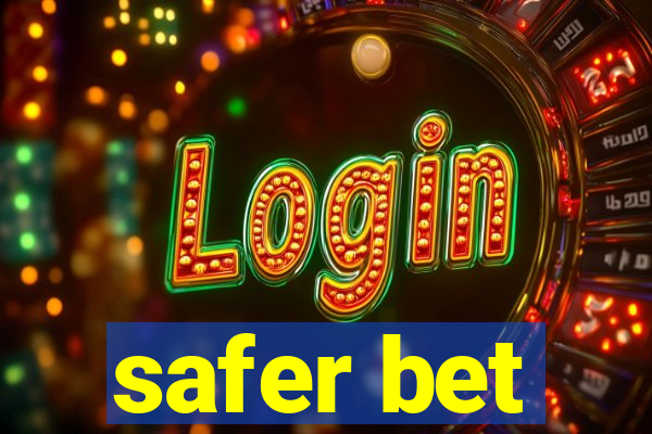 safer bet