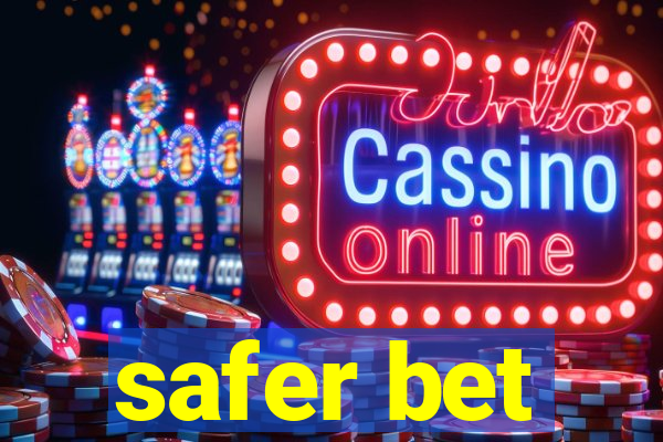 safer bet