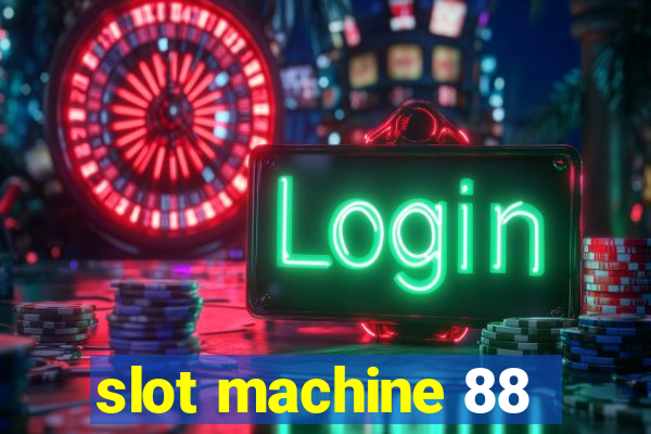 slot machine 88