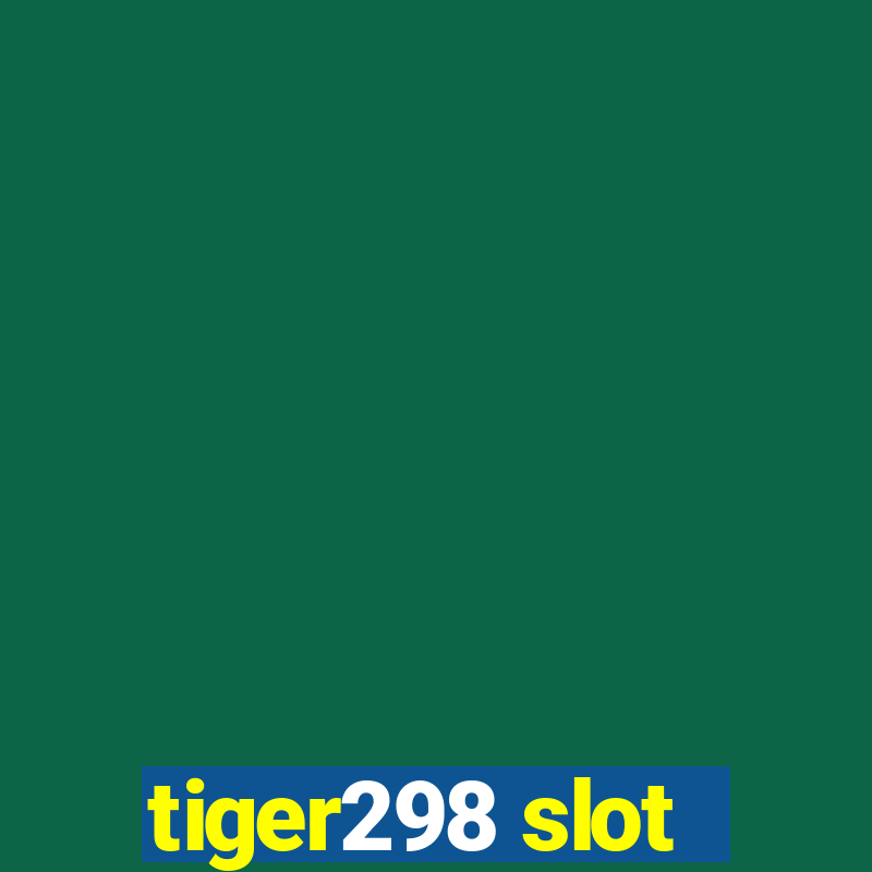 tiger298 slot