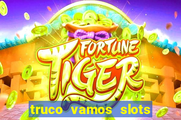 truco vamos slots poker crash