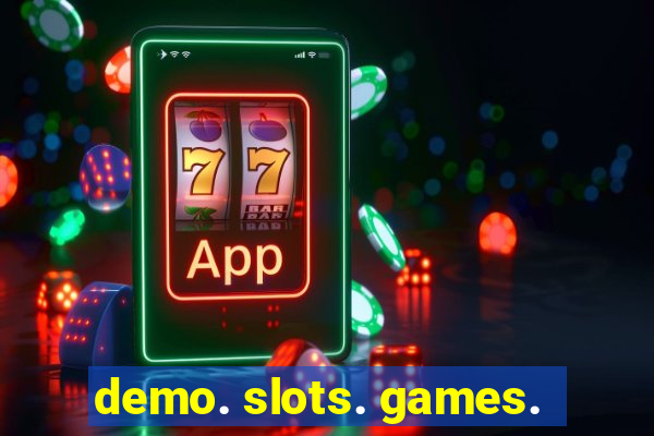 demo. slots. games.