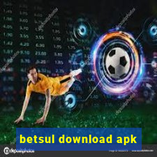 betsul download apk