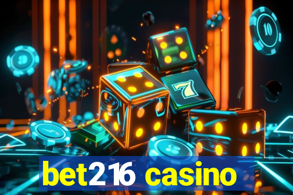 bet216 casino