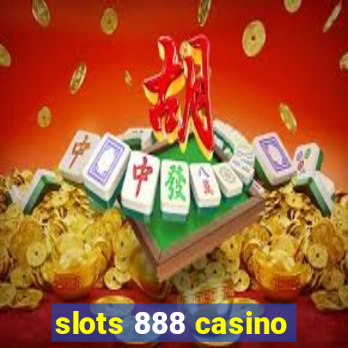 slots 888 casino