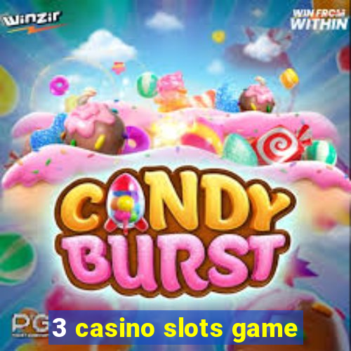 3 casino slots game