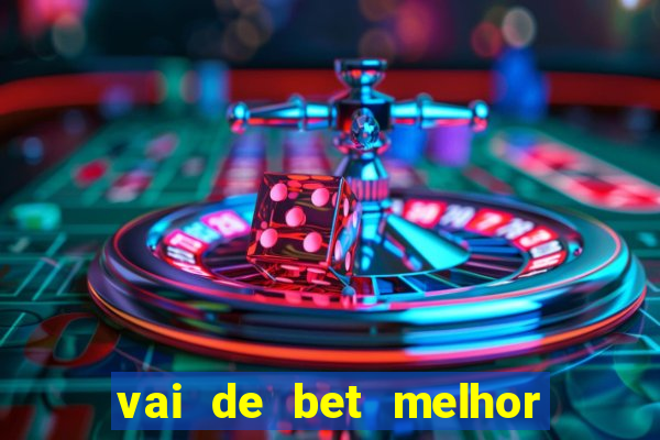 vai de bet melhor horário para jogar