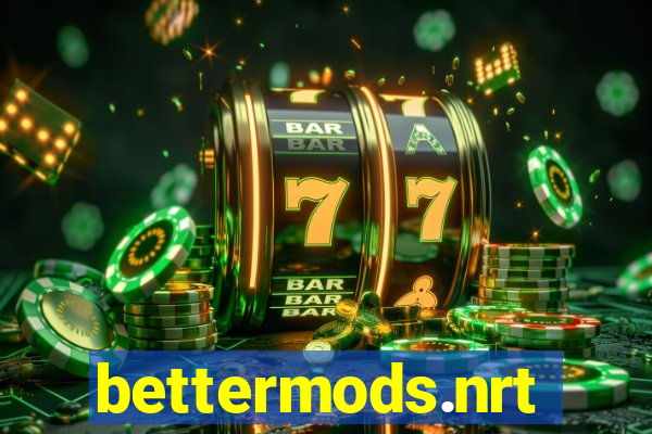 bettermods.nrt