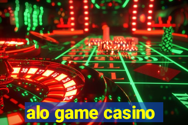 alo game casino