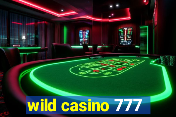 wild casino 777