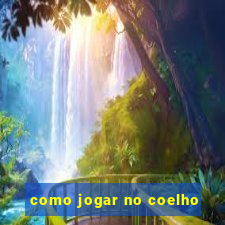 como jogar no coelho