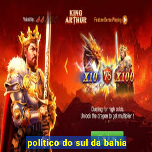 politico do sul da bahia