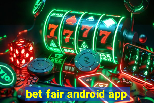 bet fair android app