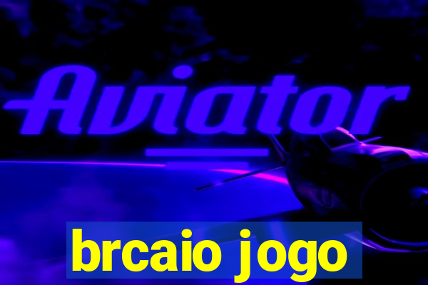 brcaio jogo