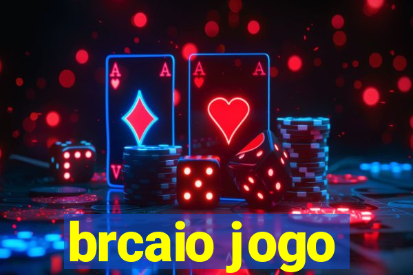 brcaio jogo