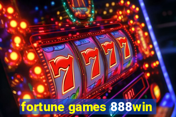 fortune games 888win