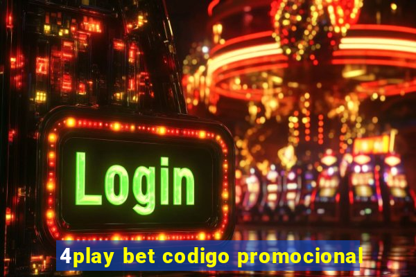 4play bet codigo promocional