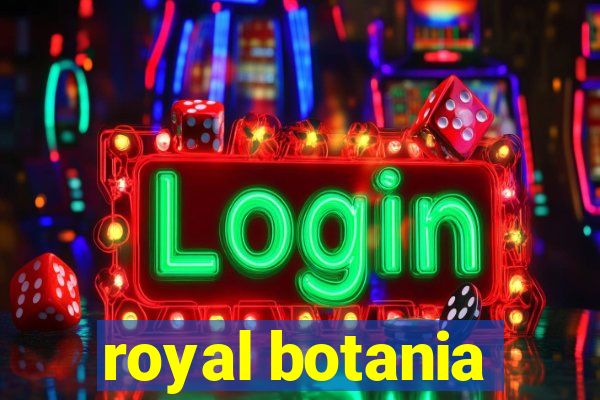 royal botania