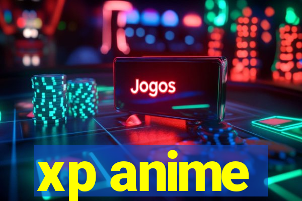 xp anime