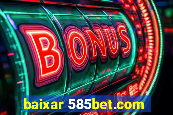 baixar 585bet.com