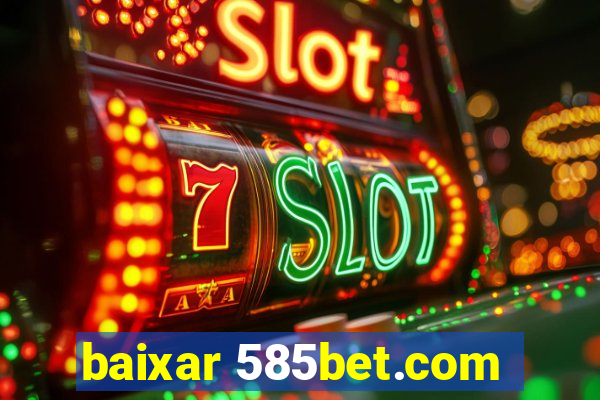 baixar 585bet.com