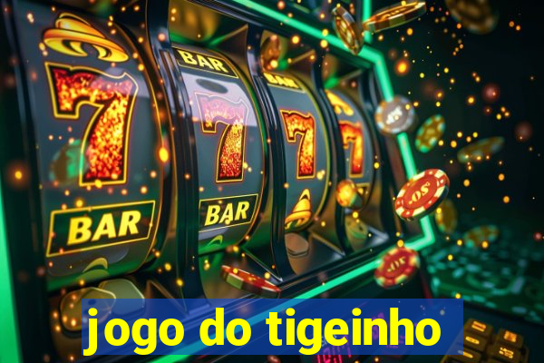 jogo do tigeinho