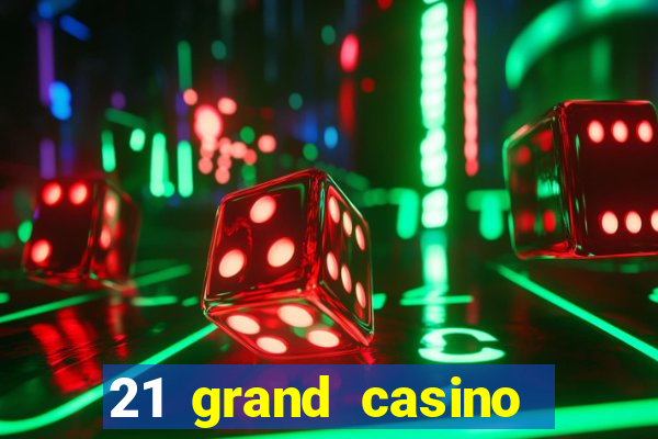 21 grand casino sister sites