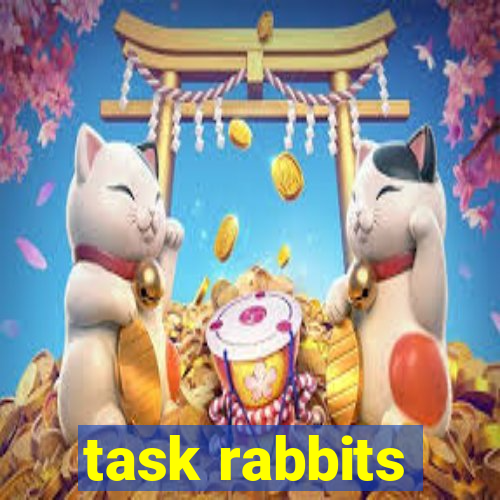 task rabbits