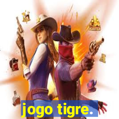 jogo tigre.