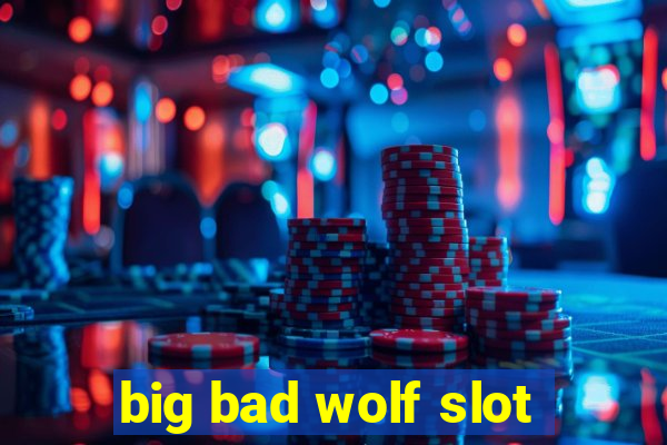 big bad wolf slot