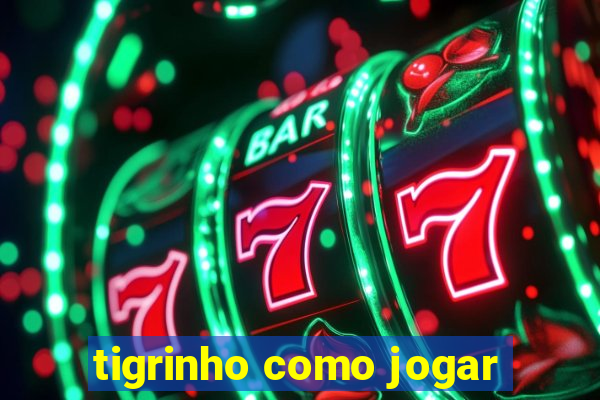 tigrinho como jogar