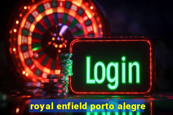 royal enfield porto alegre