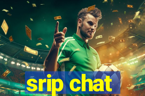 srip chat