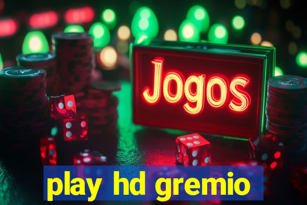 play hd gremio