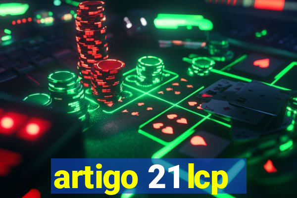 artigo 21 lcp