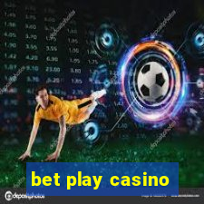 bet play casino