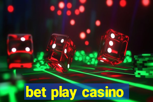 bet play casino