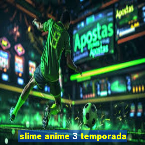 slime anime 3 temporada