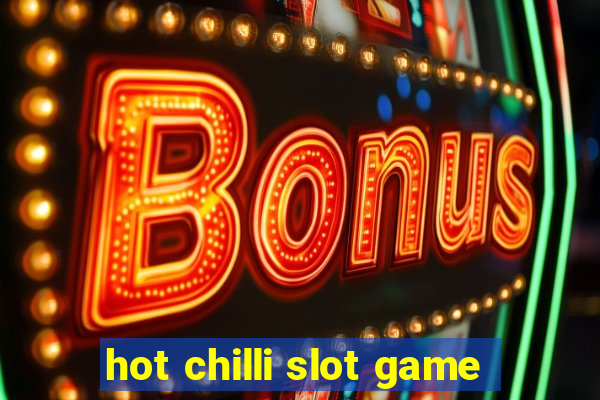 hot chilli slot game