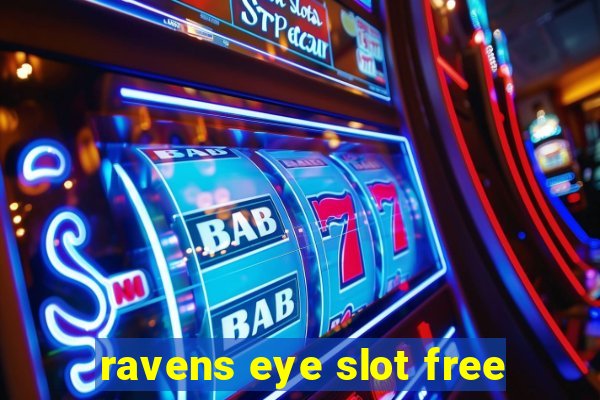 ravens eye slot free